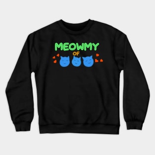 Meowmy of three boys Crewneck Sweatshirt